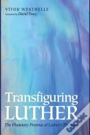 Transfiguring Luther