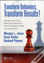 Transform Behaviors, Transform Results!
