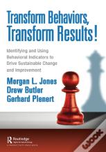 Transform Behaviors, Transform Results!