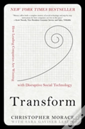 Transform: How Leading Companies Are Winning With Disruptive Social Technology