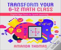 Transform Your 6-12 Math Class