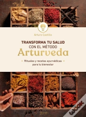 Capa do artigo Transforma Tu Salud Con El Metodo Arturveda