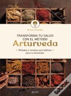 Transforma Tu Salud Con El Metodo Arturveda