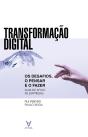 Transformação Digital - Os Desafios, O Pensar E O Fazer - Preview