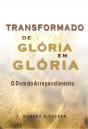 Transformado De Glória Em Glória - Preview