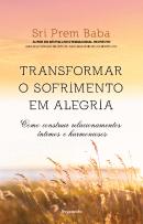 Transformar o Sofrimento em Alegria