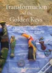 Transformation And The Golden Keys: A Bo