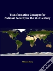 Transformation Concepts For National Security In The 21st Century