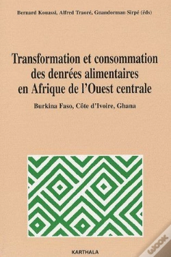 Capa do artigo Transformation Et Consommation Des Denrées Alimentaires En Afrique De L'Ouest Centrale