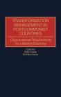 Transformation Management In Postcommunist Countries - Preview