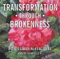 Transformation Through Brokenness - Preview
