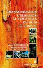 Transformation, Utilisation Et Industries Du Bois En Europe - Preview