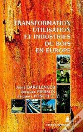 Transformation, Utilisation Et Industries Du Bois En Europe