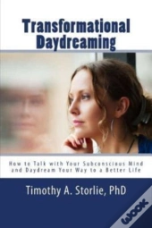 Transformational Daydreaming: How To Tal