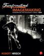 Transformational Imagemaking: Handmade Photography Since 1960 - Preview