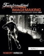 Transformational Imagemaking: Handmade Photography Since 1960 - Preview