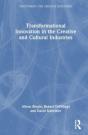 Transformational Innovation In The Creative And Cultural Industries - Preview