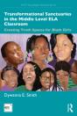 Transformational Sanctuaries In The Middle Level Ela Classroom - Preview