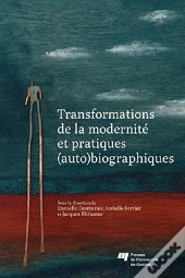 Transformations De La Modernité Et Pratiques (Auto)Biographiques