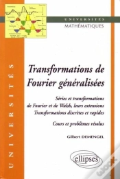 Capa do artigo Transformations Généralisées De Fourier - Séries Et Transformations De Fourier Et De Walsh, Leurs Extensions - Transformations Discrètes Et Rapides