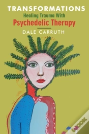 Capa do artigo Transformations - Healing Trauma With Psychedelic Therapy