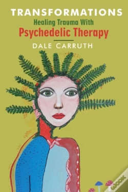 Capa do artigo Transformations - Healing Trauma With Psychedelic Therapy