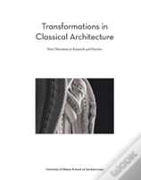 Transformations In Classical Architecture: New Directions In Research And Practice