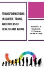 Transformations In Queer, Trans, And Intersex Health And Aging - Preview