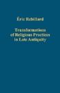 Transformations Of Religious Practices In Late Antiquity - Preview