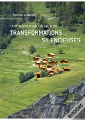 Transformations Silencieuses : Étude Architecturale Du Bâti Alpin