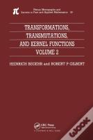Transformations, Transmutations, And Kernel Functions, Volume Ii