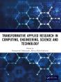 Transformative Applied Research In Computing, Engineering, Science And Technology - Preview
