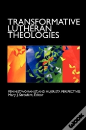 Transformative Lutheran Theologies