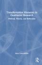 Transformative Moments In Qualitative Research - Preview