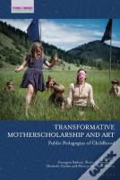 Transformative Motherscholarship And Art