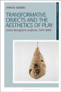 Transformative Objects And The Aesthetics Of Play - Preview