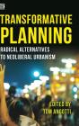 Transformative Planning - Radical Alternatives To Neoliberal Urbanism - Preview