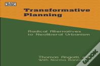 Transformative Planning - Radical Alternatives To Neoliberal Urbanism
