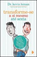 Transforme-se a si Mesmo até Sexta