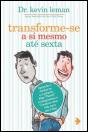 Transforme-se a si Mesmo até Sexta - Preview