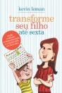 Transforme Seu Filho Até Sexta - Preview