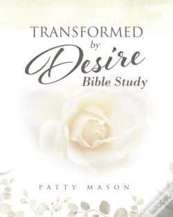 Capa do artigo Transformed By Desire Bible Study: A Jou