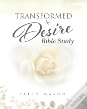 Capa do artigo Transformed By Desire Bible Study: A Jou