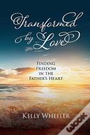 Transformed By Love