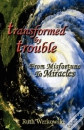 Transformed By Trouble