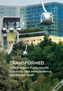 Capa do artigo Transformed: How Oregon'S Public Health University Won Independence And Healed Itself