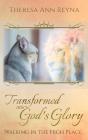Transformed Into God'S Glory - Preview