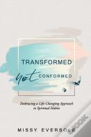 Transformed, Not Conformed