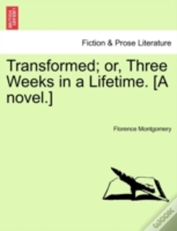 Capa do artigo Transformed; Or, Three Weeks In A Lifeti