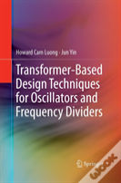 Transformer-Based Design Techniques For Oscillators And Frequency Dividers